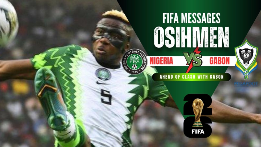 FIFA Sends Special Message to Victor Osimhen Ahead of Nigeria’s World Cup Play-off vs Gabon