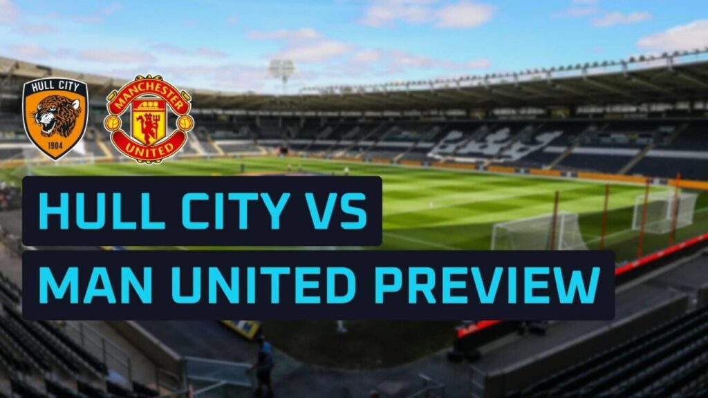 Hull vs Manchester United Prediction: Premier League Preview